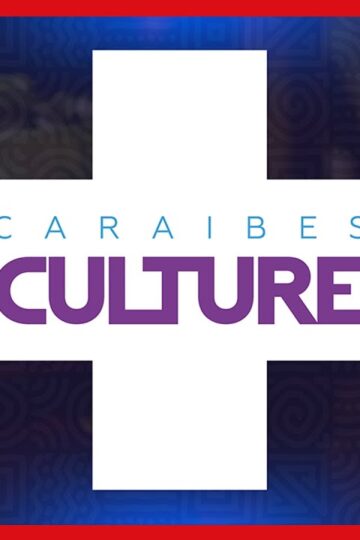 Caraibes Culture + |  18 Aout 2024