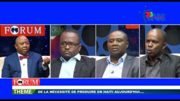 FORUM/ De la nécessité de produire en Haïti, aujourd’hui (07/04/2018)