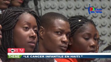 FORUM: Le cancer infantile en Haiti