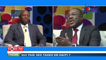 FORUM / Qui paie ses taxes en Haiti? (18/08/2018)